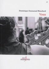 Vous - Dominique-Emmanuel Blanchard