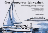 Geriaoueg-vor teiryezhek : brezhoneg-galleg-saozneg. Lexique maritime trilingue : breton-français-anglais. Trilingual marine glossary : Breton-French-English - Marcel Maudire