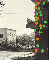 Walid Raad Miraculous Beginnings (French edition) - Walid Raad