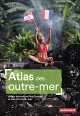 Atlas des outre-mer : du legs colonial aux défis du présent