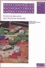 Enseigner les mathématiques en maternelle : construire des outils pour structurer sa pensée - Frédéric Castel