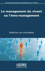 Le management du vivant ou l'émo-management - Delphine Van Hoorebeke
