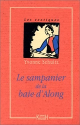 Le sampanier de la baie d'Along - Yvonne Schultz
