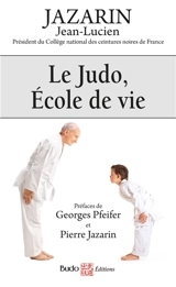 Le judo, école de vie - Jean-Lucien Jazarin