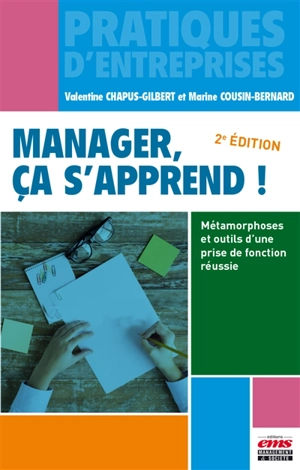 Manager, ça s'apprend : métamorphoses et outils d'une prise de fonction réussie - Valentine Chapus-Gilbert