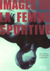 Images de la femme sportive aux XIXe et XXe siècles - Laurent Guido