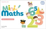 Mini-maths MS : boîte de manipulation : programmes 2021 - Anne Drapeau-Grès