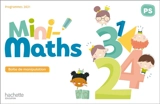 Mini-maths PS : boîte de manipulation : programmes 2021 - Anne Drapeau-Grès