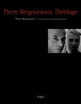 Pierre Bergounioux, l'héritage - Pierre Bergounioux