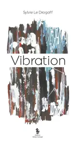 Vibration - Sylvie Le Drogoff