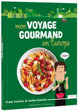 Mon voyage gourmand en Europe : 15 pays traversés, 26 recettes illustrées - Stéphanie Bioret