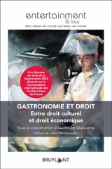 Gastronomie et droit : entre droit culturel et droit économique - Rencontres juridiques (23 ; 2019 ; Lyon)