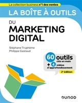 La boîte à outils du marketing digital : 60 outils clés en main + 4 vidéos d'approfondissement - Stéphane Truphème