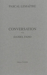 Conversation avec Daniel Fano - Pascal Lemaître