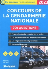 Concours de la gendarmerie nationale : 200 questions, cat. A, cat. B, cat. C : 2023 - Antoine Astruc