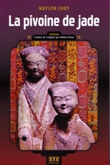 La pivoine de jade - Wayson Choy