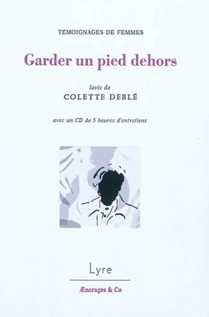 Garder un pied dehors - Colette Deblé