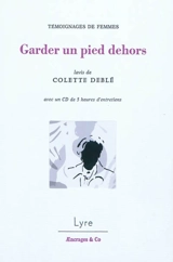 Garder un pied dehors - Colette Deblé