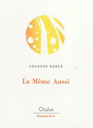 La même aussi - Colette Deblé