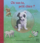 Où vas-tu, petit chien ? - Céline Vielfaure