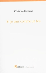 Si je pars comme un feu - Christine Guinard