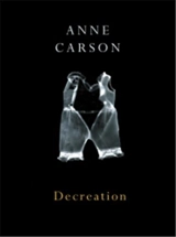 Anne Carson Decreation - Anne Carson