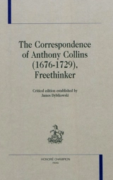 The correspondence of Anthony Collins (1676-1729), freethinker - Anthony Collins