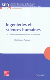 Ingénieries et sciences humaines : la prévention des risques en dispute - Dominique Pécaud