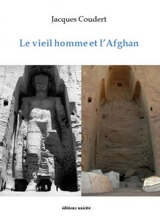 Le vieil homme et l'Afghan - Jacques Coudert
