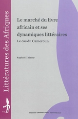 Le marché du livre africain et ses dynamiques littéraires : le cas du Cameroun - Raphaël Thierry