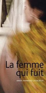La femme qui fuit - Anaïs Barbeau-Lavalette