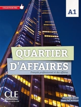 Quartier d'affaires : français professionnel et des affaires : A1 niveau débutant - Delphine Jégou