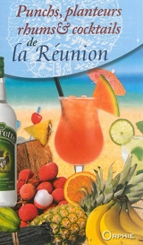 Punchs, planteurs, rhums & cocktails de la Réunion - Gilles Nourault
