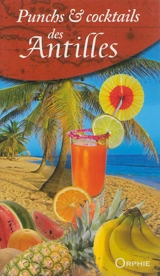 Punchs & cocktails des Antilles - Gilles Nourault
