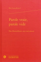 Parole vraie, parole vide : des Bienveillantes aux exécuteurs - Elise Lamy-Rested