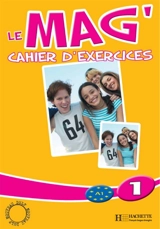 Le mag' A1, 1 : cahier d'exercices - Céline Himber