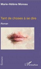 Tant de choses à se dire - Marie-Hélène Moreau