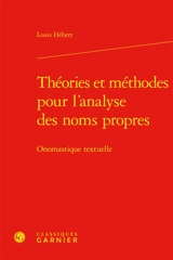 Théories et méthodes pour l'analyse des noms propres : onomastique textuelle - Louis Hébert