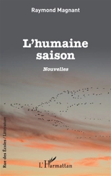 L'humaine saison - Raymond Magnant
