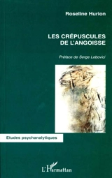 Les crépuscules de l'angoisse - Roseline Hurion