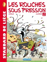 Standard de Liège : les Rouches sous pression. Vol. 2 - Thierry Laudrain