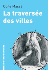La traversée des villes - Odile Massé