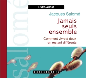 Jamais seuls ensemble - Jacques Salomé