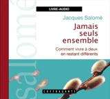 Jamais seuls ensemble - Jacques Salomé