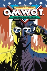 OMWOT, prédateur de la terreur. OMWOT, one man war on terror - Benjamin Marra