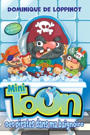 Des pirates dans ma baignoire - Dominique de Loppinot