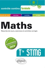 Maths terminale STMG : résumés de cours, exercices et contrôles corrigés : conforme au nouveau programme 2013 - Claudine Cherruau