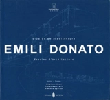 Emili Donato : dibujos de arquitectura. Emili Donato : dessins d'architecture - Stéphane Gruet