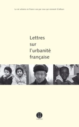 Lettres sur l'urbanité française : la vie urbaine en France vue par ceux qui viennent d'ailleurs