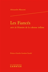 Les fiancés. Histoire de la colonne infâme - Alessandro Manzoni